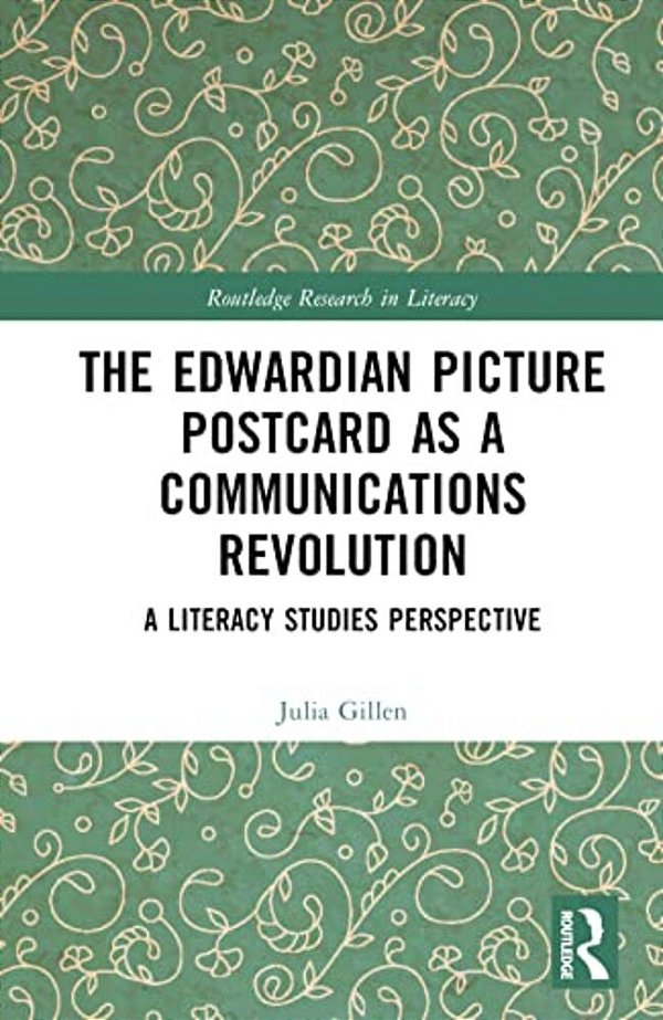 The Edwardian Picture Postcard As A Communications Revolution: A Literacy Studies Perspective-..