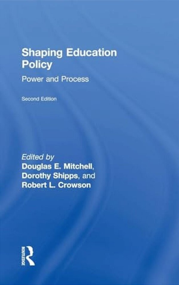 Shaping Education Policy: Power And Process-..
