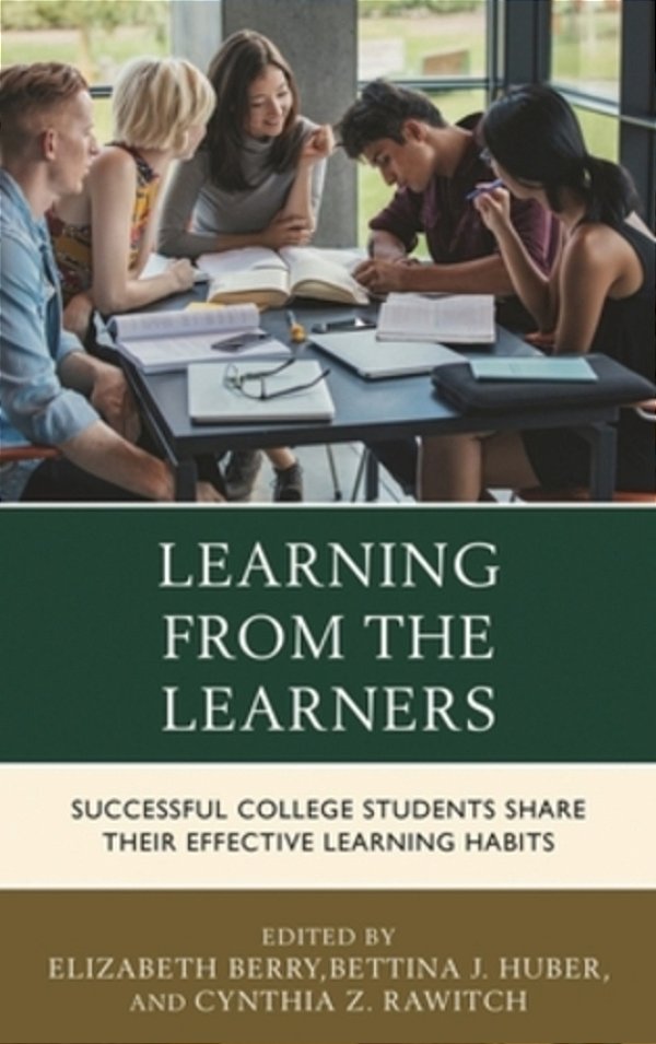 Learning From The Learners: Successful College Students Share Their Effective Learning Habits-..