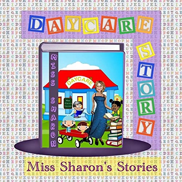 Daycare Story: Miss Sharon's Stories-..