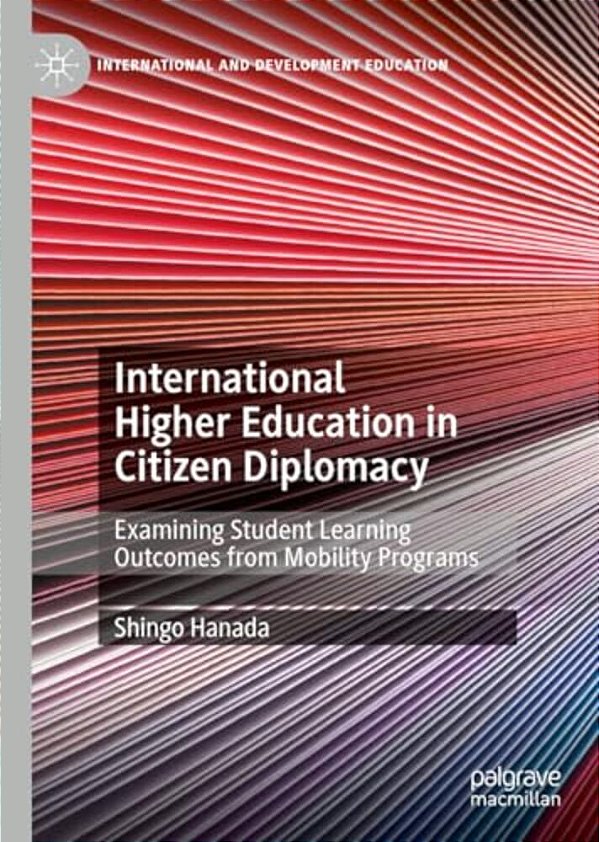 International Higher Education In Citizen Diplomacy: Examining Student Learning Outcomes From Mobility Programs-..