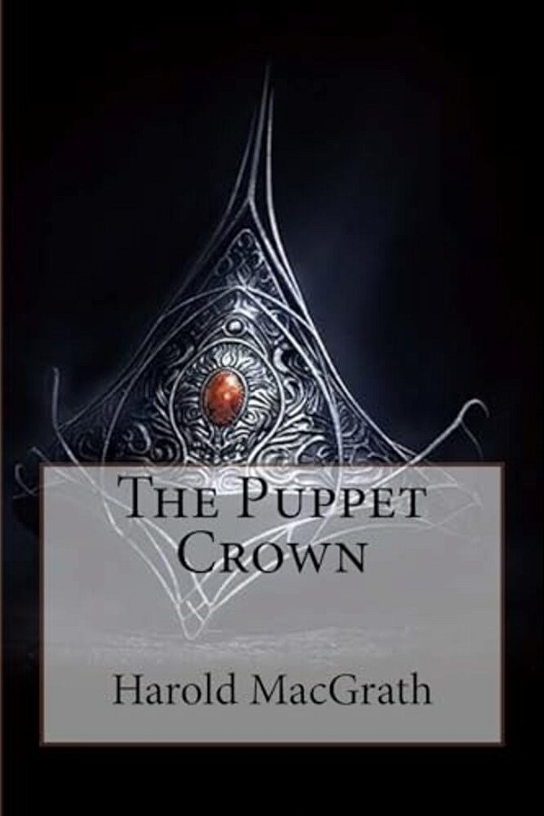 The Puppet Crown Harold Macgrath-..