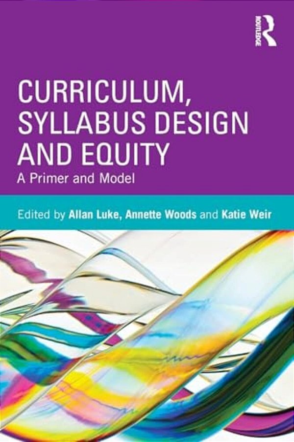 Curriculum, Syllabus Design And Equity: A Primer And Model-..