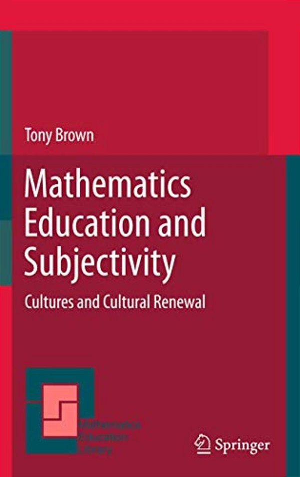 Mathematics Education And Subjectivity: Cultures And Cultural Renewal-..
