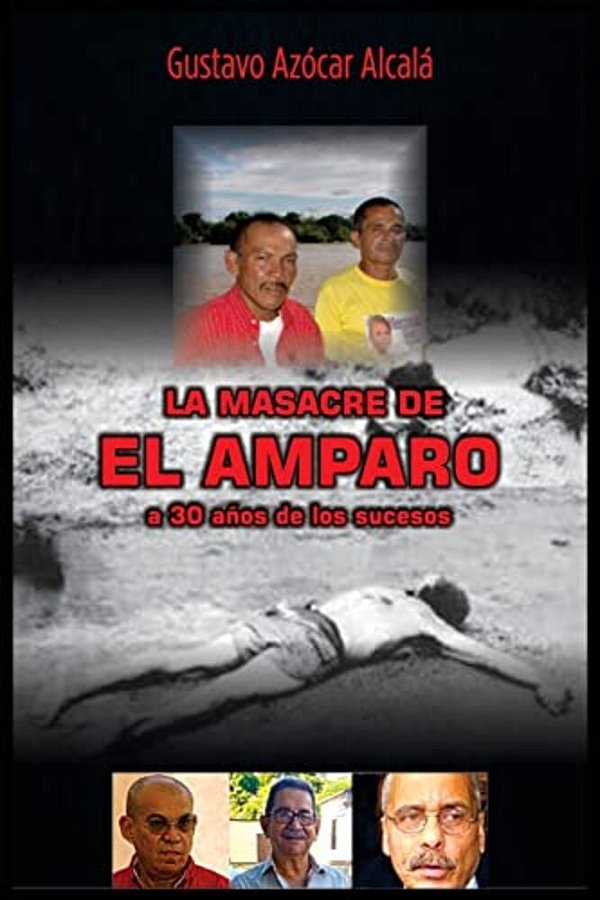 La Masacre De El Amparo: 1988/2018-..