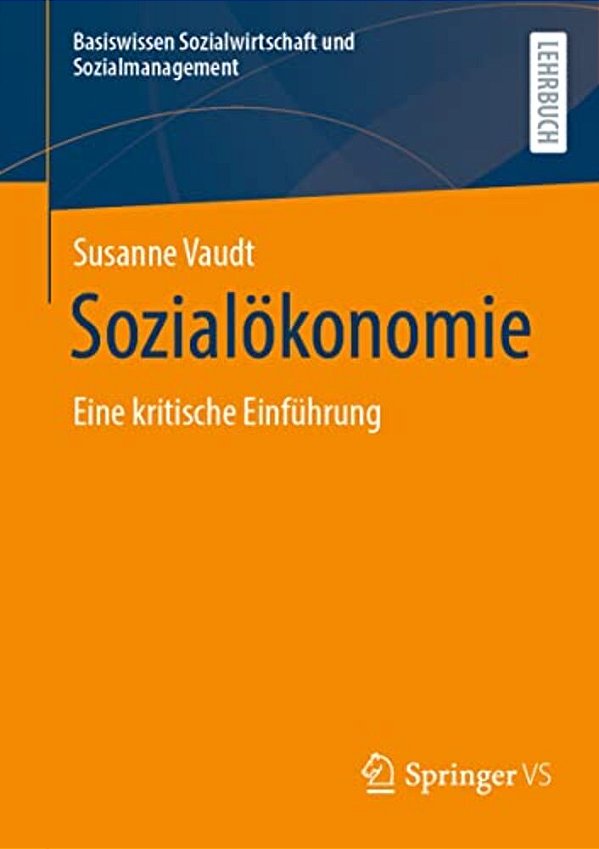 Sozialökonomie: Eine Kritische Einführung-..