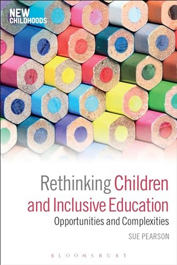 Rethinking Children And Inclusive Education: Opportunities And Complexities-..