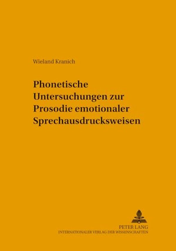Phonetische Untersuchungen Zur Prosodie Emotionaler Sprechausdrucksweisen Phonetische Untersuchungen Zur Prosodie Emotionaler Sprechausdrucksweisen-..