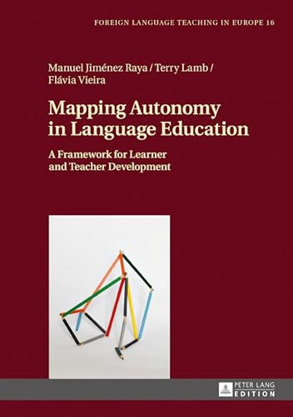 Mapping Autonomy In Language Education: A Framework For Learner And Teacher Development-..