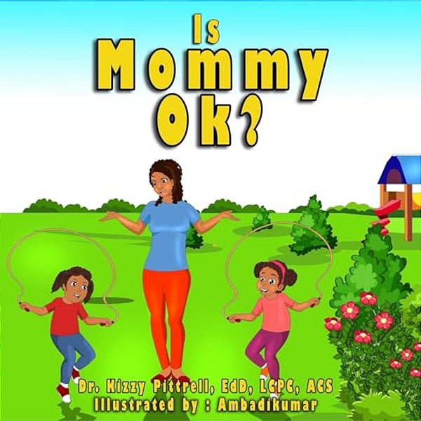 Is Mommy Ok?: Children's Book-..