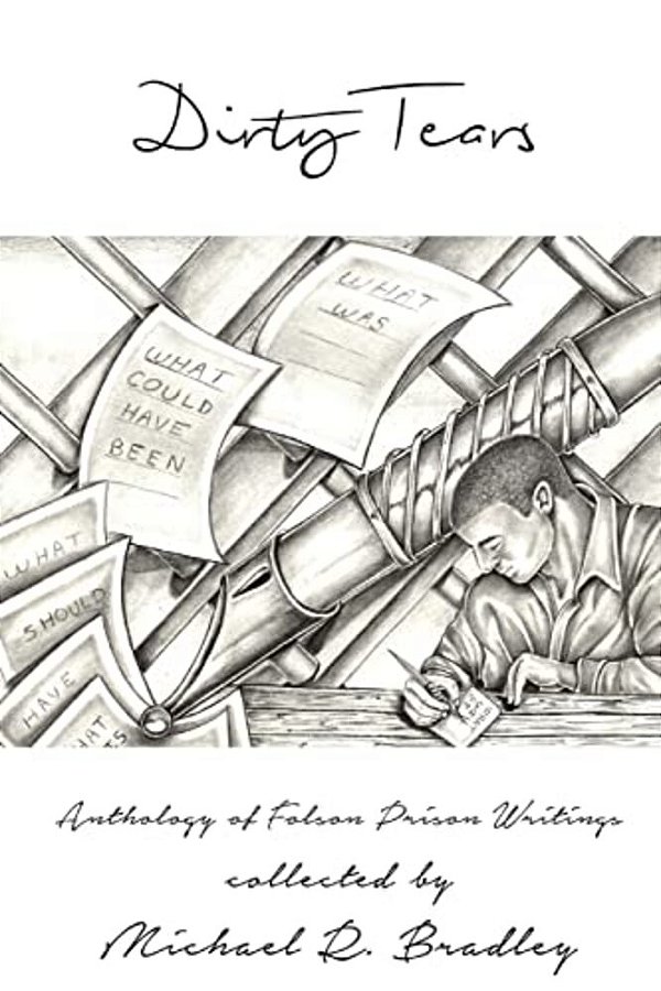 Dirty Tears: An Anthology Of Folsom Prison Writings-..
