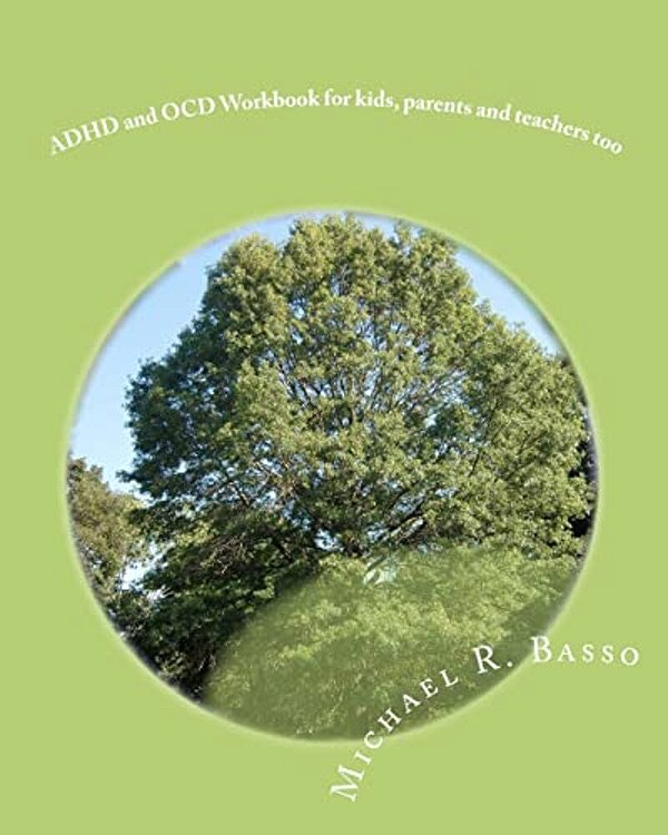 Adhd And Ocd Workbook For Kids, Parents And Teachers Too-..