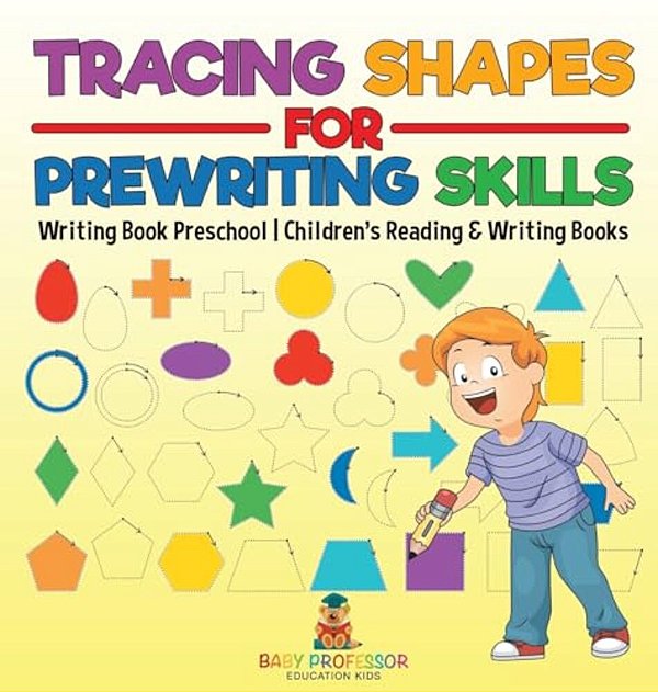 Tracing Shapes For Prewriting Skills: Writing Book Preschool Children's Reading & Writing Books-..
