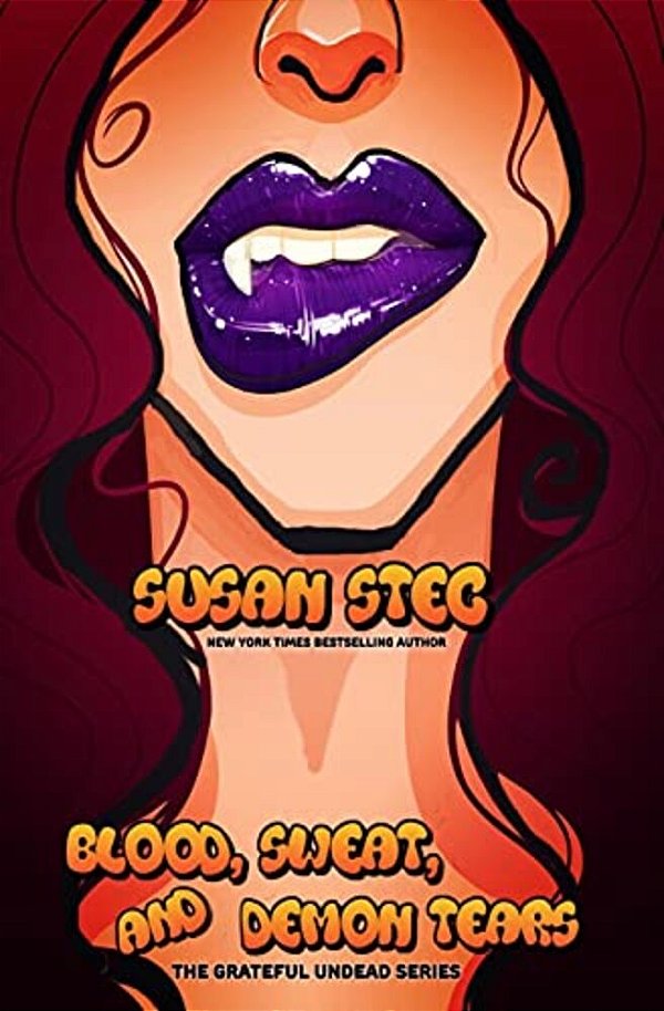 Blood, Sweat And Demon Tears: The Grateful Undead Series-..