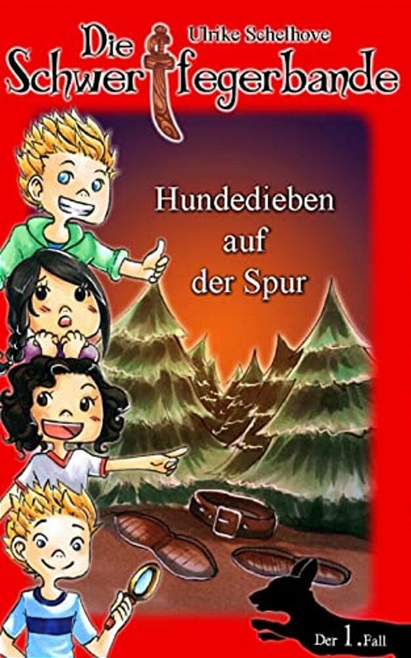 Die Schwertfegerbande: Hundedieben Auf Der Spur-..