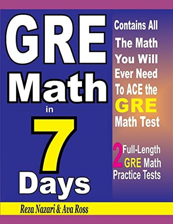 Gre Math In 7 Days: Step-By-step Guide To Preparing For The Gre Math Test Quickly-..