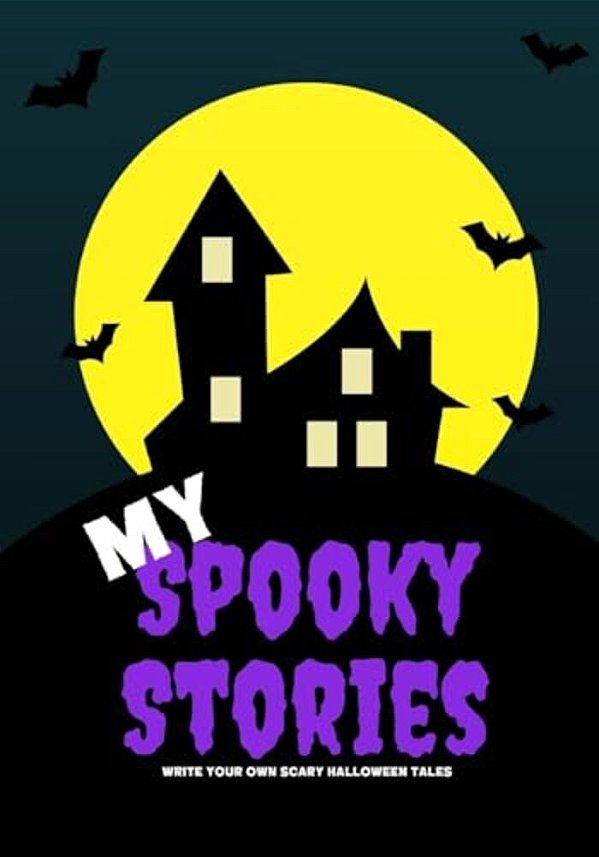 My Spooky Stories: Write Your Own Scary Halloween Tales, 100 Pages, Purple Scream-..