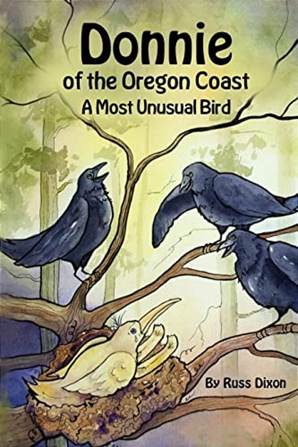 Donnie, Of The Oregon Coast: A Most Unusual Bird-..