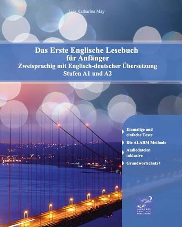 Das Erste Englische Lesebuch Für Anfänger: Stufen A1 A2 Zweisprachig Mit Englisch-Deutscher Übersetzung-..