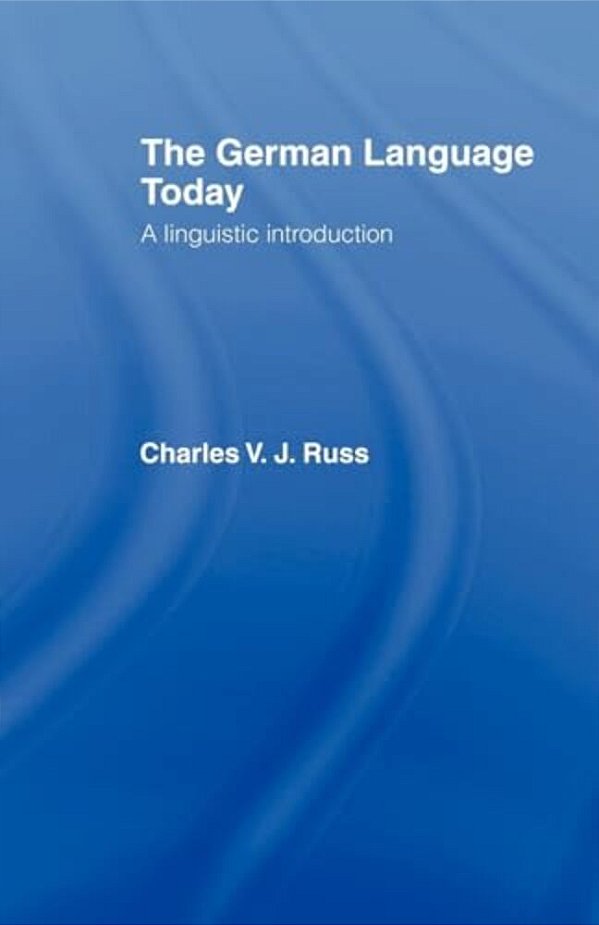 The German Language Today: A Linguistic Introduction-..