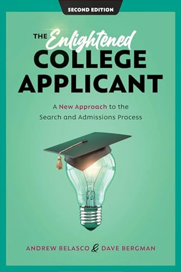 Enlightened College Applicant: A New Approach To The Search And Admissions Process-..