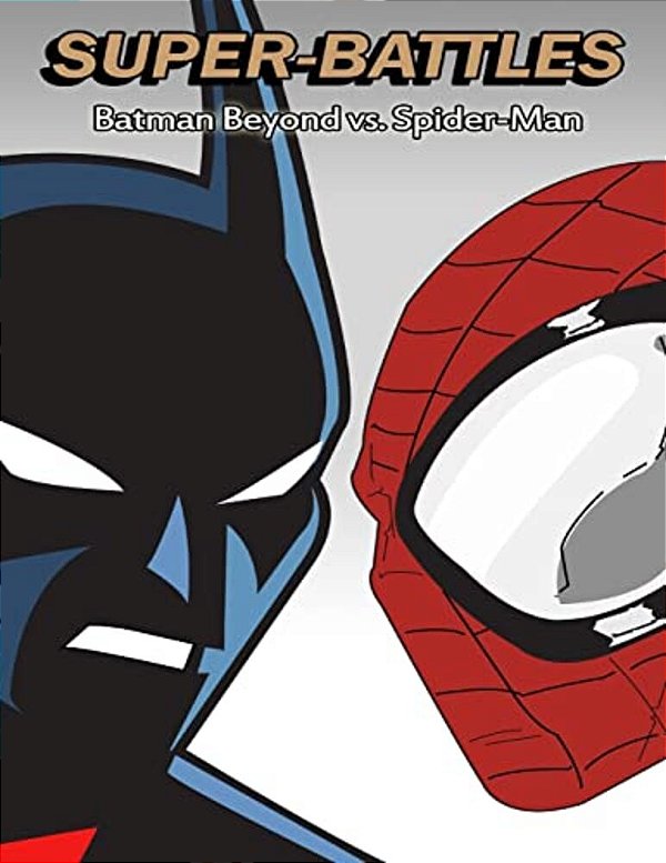 Super-Battles: Batman Beyond V/s Spider-Man-..