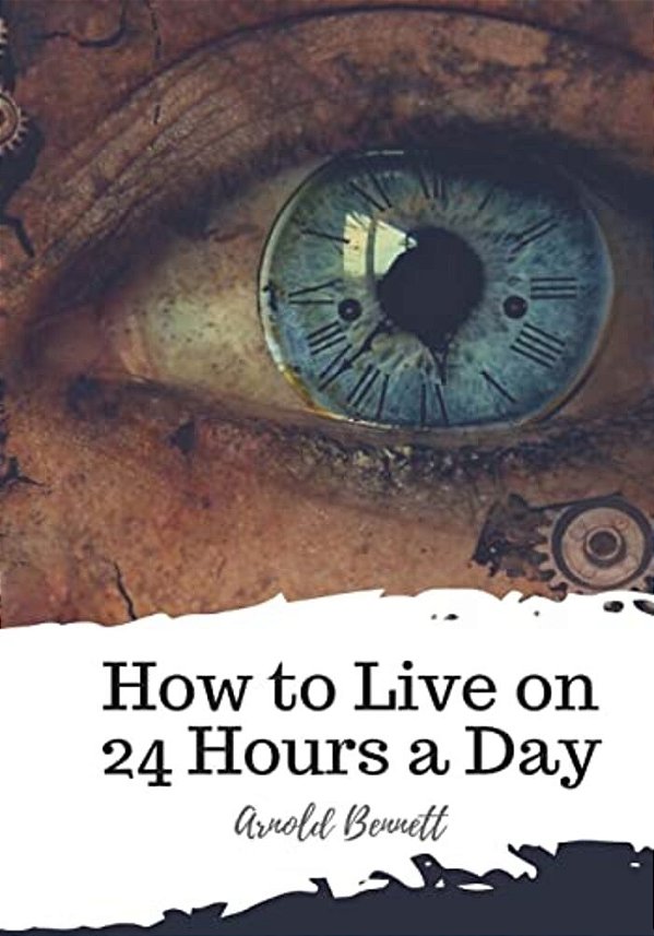 How To Live On 24 Hours A Day-..