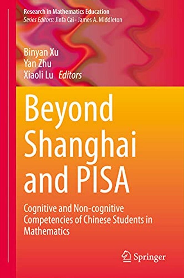 Beyond Shanghai And Pisa: Cognitive And Non-Cognitive Competencies Of Chinese Students In Mathematics-..