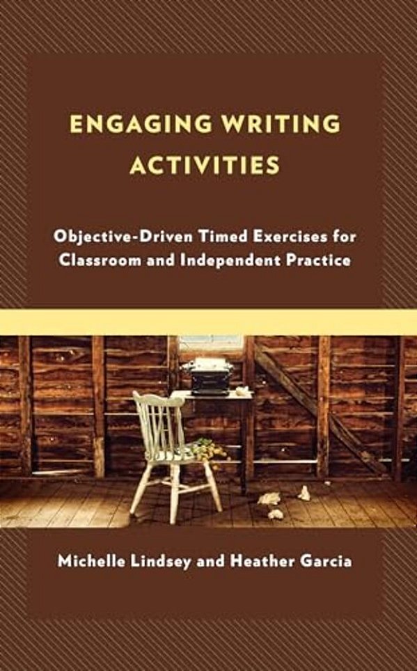 Engaging Writing Activities: Objective-Driven Timed Exercises For Classroom And Independent Practice-..