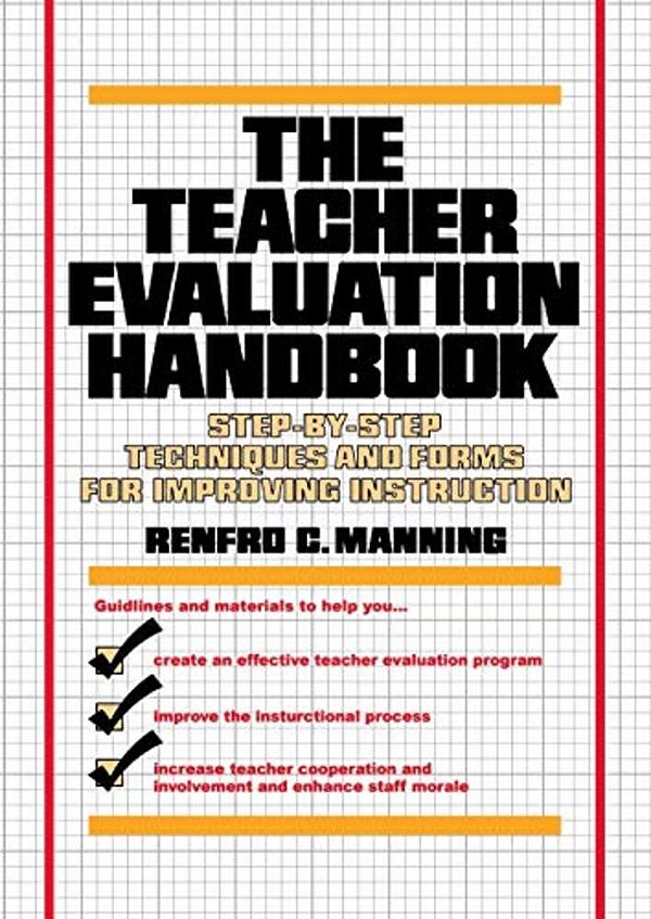 The Teacher Evaluation Handbook: Step-By-step Techniques And Forms For Improving Instruction-..