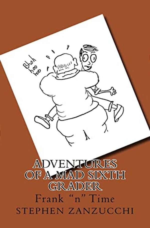 Adventures Of A Mad Sixth Grader: Frank "N" Time-..