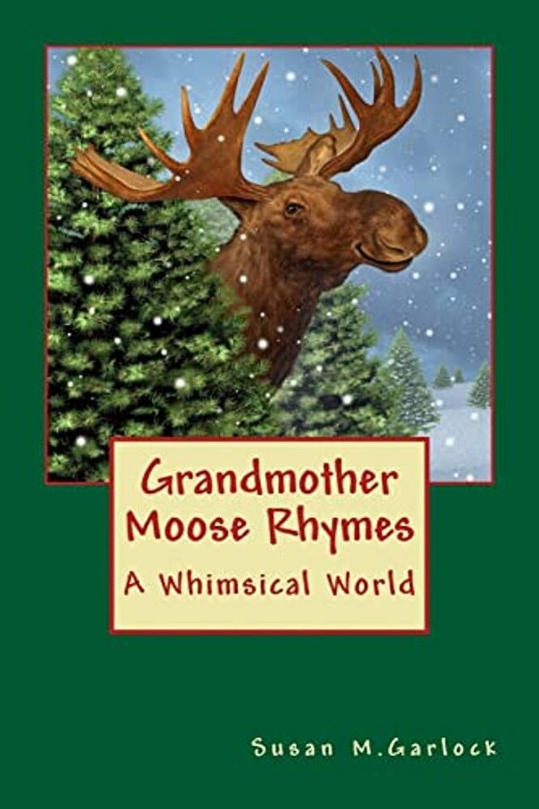 Grandmother Moose Rhymes-..