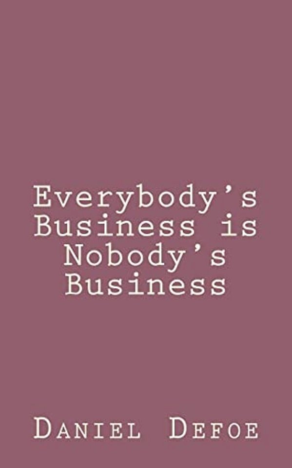Everybody's Business Is Nobody's Business-..