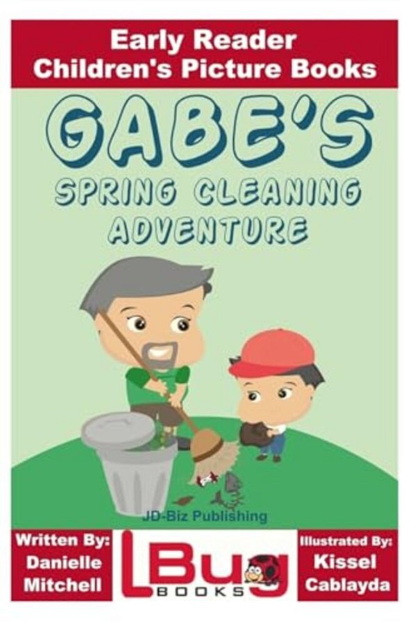 Gabe's Spring Cleaning Adventure - Early Reader - Children's Picture Books-..