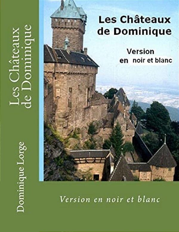 Les Châteaux De Dominique: Version En Noir Et Blanc-..