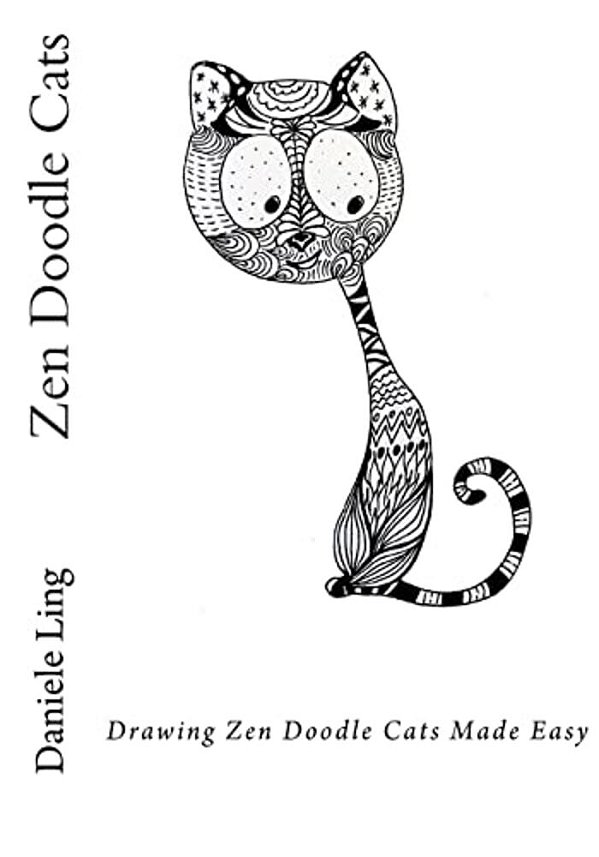 Zen Doodle Cats: Drawing Zen Doodle Cats Made Easy-..
