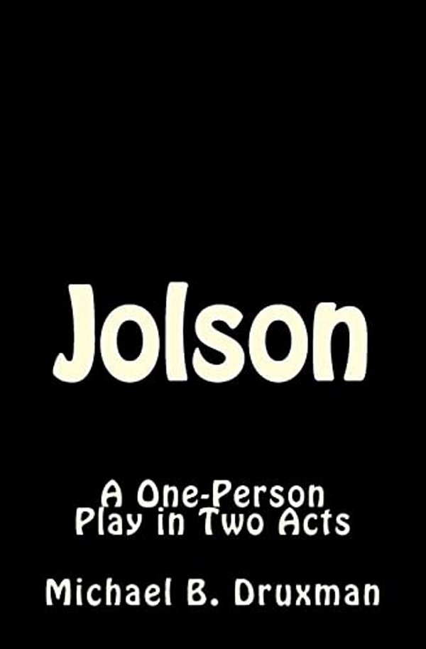 Jolson: A One-Person Play In Two Acts-..