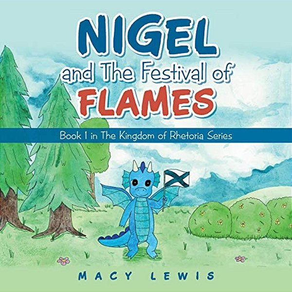Nigel And The Festival Of Flames: Book 1 In The Kingdom Of Rhetoria Series-..