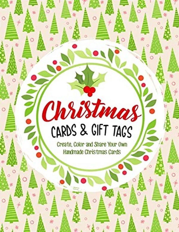 Christmas Cards & Gift Tags: Create, Color And Share Your Own Handmade Christmas Cards-..