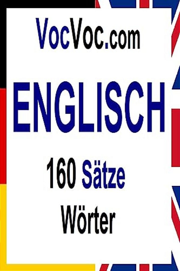 Vocvoc. Com Englisch: 160 Sätze Wörter-..