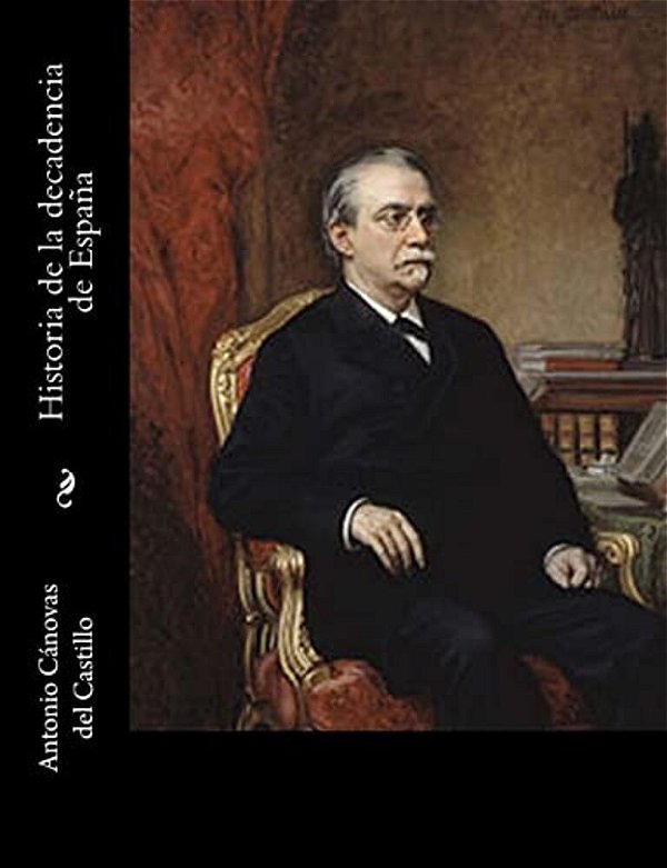 Historia De La Decadencia De España-..