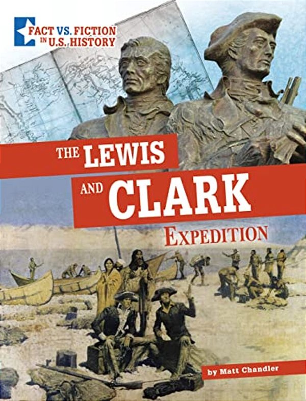 The Lewis And Clark Expedition: Separating Fact From Fiction-..