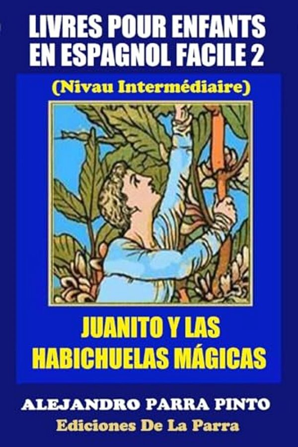 Livres Pour Enfants En Espagnol Facile 2: Juanito Y Las Habichuelas Mágicas-..