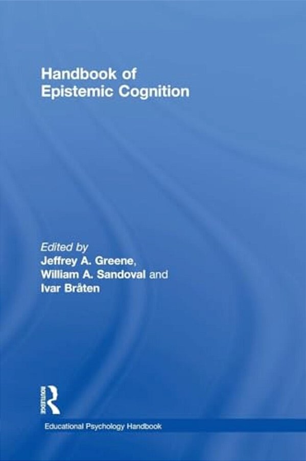 Handbook Of Epistemic Cognition-..