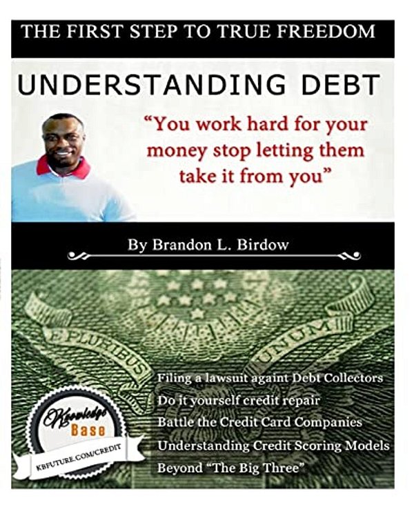 True Freedom - Understanding Debt: You Work Hard For Your Money, Stop Letting Them Take It From You-..