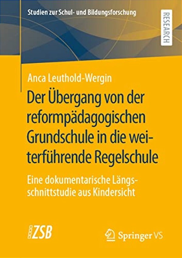 Der Übergang Von Der Reformpädagogischen Grundschule In Die Weiterführende Regelschule: Eine Dokumentarische Längsschnittstudie Aus Kindersicht-..