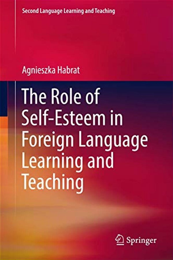 The Role Of Self-Esteem In Foreign Language Learning And Teaching-..