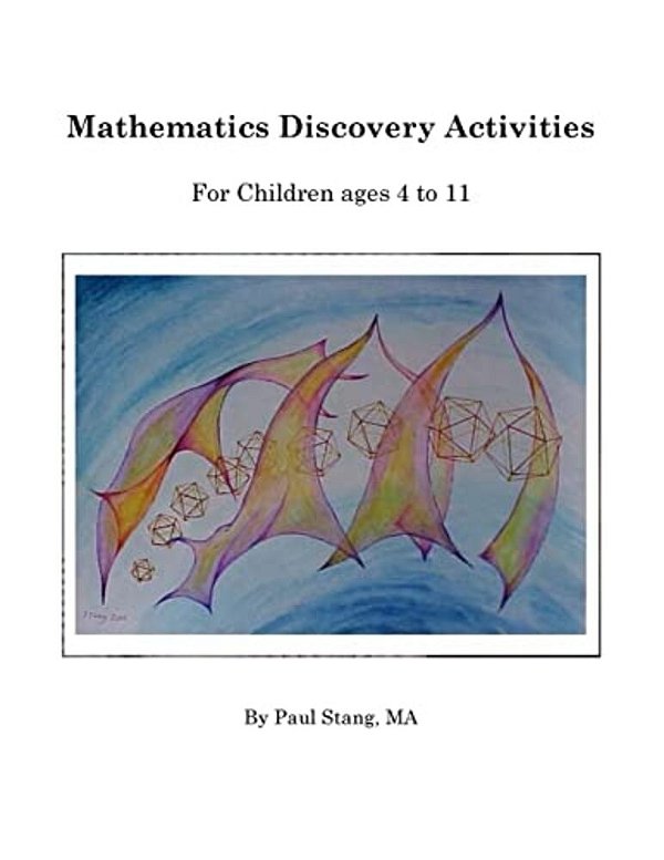 Mathematics Discovery Activities: For Children Ages 4 To 11-..