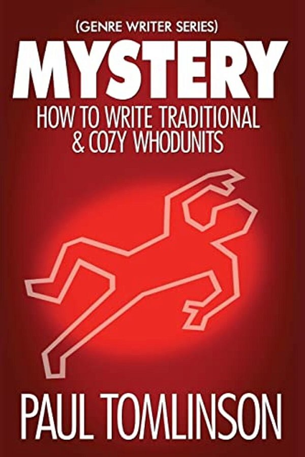 Mystery: How To Write Traditional & Cozy Whodunits-..