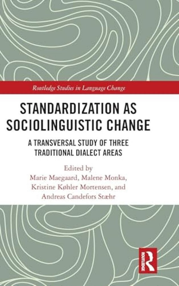 Standardization As Sociolinguistic Change: A Transversal Study Of Three Traditional Dialect Areas-..